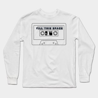 Retro Cassette Tape 'FILL THIS SPACE' Long Sleeve T-Shirt